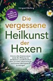 Die vergessene Heilkunst der Hexen -