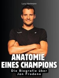 Anatomie eines Champions - Hartmann, Lucy Anatomie eines Champions - Hartmann, Lucy