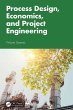Process Design, Economics, and Project... - Bild 1