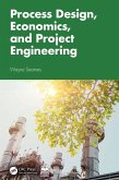 Process Design, Economics, and Project Engineering (eBook, ePUB) Process Design, Economics, and Project Engineering (eBook, ePUB)