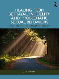 Cover Healing from Betrayal, Infidelity, and Problematic Sexual Behaviors (eBook, ePUB)