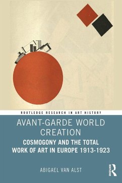 Avant-Garde World Creation (eBook, ePUB) - Alst, Abigael van Avant-Garde World Creation (eBook, ePUB) - Alst, Abigael van