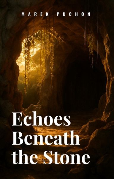 Echoes Beneath the Stone (eBook, ePUB) Echoes Beneath the Stone (eBook, ePUB)