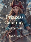 Princess Gatalinea And The Pirate (eBook, ePUB)