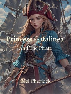 Cover Princess Gatalinea And The Pirate (eBook, ePUB)