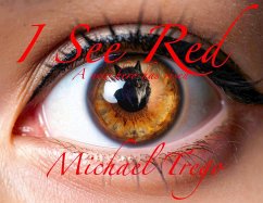 I See Red (eBook, ePUB) - Trego, Michael I See Red (eBook, ePUB) - Trego, Michael