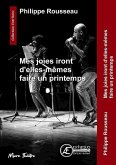 Mes Joies iront d'elles-mêmes faire un printemps (eBook, ePUB) Mes Joies iront d'elles-mêmes faire un printemps (eBook, ePUB)