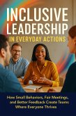 Inclusive Leadership in Everyday Actions (eBook, ePUB) Inclusive Leadership in Everyday Actions (eBook, ePUB)