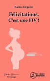 Félicitations, c'est une FIV ! (eBook, ePUB) Félicitations, c'est une FIV ! (eBook, ePUB)
