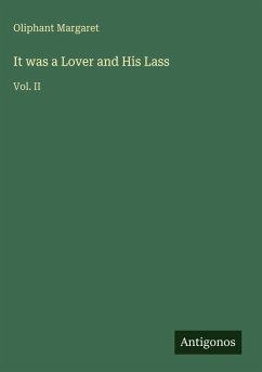 It was a Lover and His Lass - Margaret, Oliphant