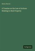 A Treatise on the Law of Actions Relating to Real Property