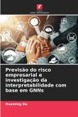 Previsão do risco empresarial e investigação da interpretabilidade com base em GNNs