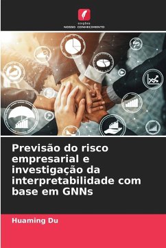Previsão do risco empresarial e investigação da interpretabilidade com base em GNNs - Du, Huaming