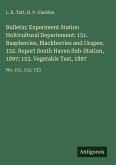 Bulletin: Experiment Station Holticultural Departement: 151. Raspberries, Blackberries and Grapes; 152. Report South Haven Sub-Station, 1897; 153. Vegetable Test, 1897 Bulletin: Experiment Station Holticultural Departement: 151. Raspberries, Blackberries and Grapes; 152. Report South Haven Sub-Station, 1897; 153. Vegetable Test, 1897