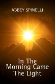 In The Morning Came The Light