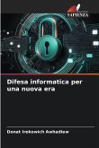 Difesa informatica per una nuova era Difesa informatica per una nuova era