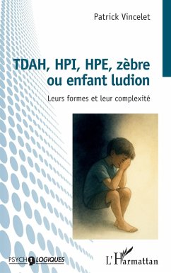 Cover TDAH, HPI, HPE, zèbre ou enfant ludion