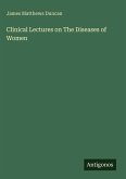 Clinical Lectures on The Diseases of Women Clinical Lectures on The Diseases of Women