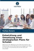 Entwicklung und Umsetzung eines strategischen Plans für Schulen Entwicklung und Umsetzung eines strategischen Plans für Schulen