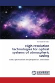 High resolution technologies for optical systems of atmospheric seeing High resolution technologies for optical systems of atmospheric seeing