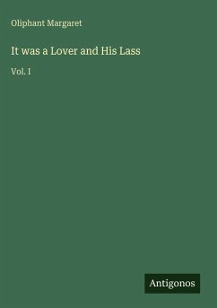 It was a Lover and His Lass - Margaret, Oliphant