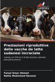 Prestazioni riproduttive delle vacche da latte sudanesi incrociate Prestazioni riproduttive delle vacche da latte sudanesi incrociate