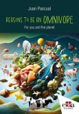 Reasons to Be an Omnivore Reasons to Be an Omnivore