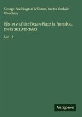 History of the Negro Race in America, from 1619 to 1880 History of the Negro Race in America, from 1619 to 1880