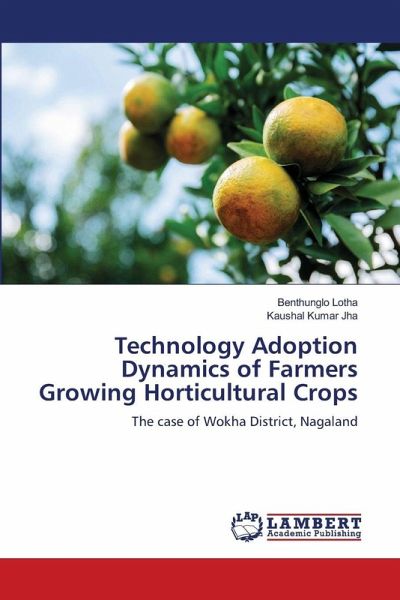 Technology Adoption Dynamics of Farmers Growing Horticultural Crops Technology Adoption Dynamics of Farmers Growing Horticultural Crops