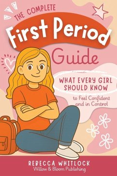 The Complete First Period Guide - Whitlock, Rebecca