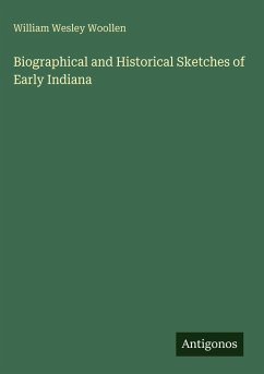 Cover Biographical and Historical Sketches of Early Indiana