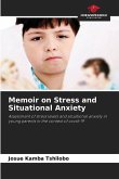 Memoir on Stress and Situational Anxiety Memoir on Stress and Situational Anxiety