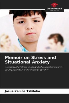 Memoir on Stress and Situational Anxiety - Kamba Tshilobo, Josue Memoir on Stress and Situational Anxiety - Kamba Tshilobo, Josue