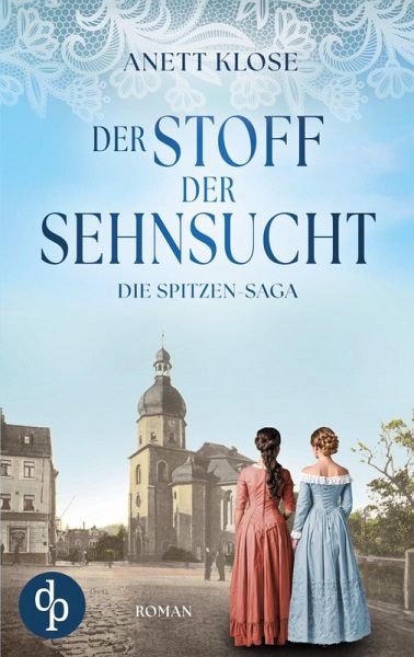 Der Stoff der Sehnsucht   Die historische Familiensaga im 19. Jahrhundert Der Stoff der Sehnsucht   Die historische Familiensaga im 19. Jahrhundert
