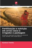 Fertilização e nutrição em arroz (seco e irrigado) e pastagem Fertilização e nutrição em arroz (seco e irrigado) e pastagem
