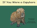 If You Were A Capybara If You Were A Capybara