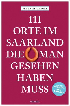 Cover 111 Orte im Saarland, die man gesehen haben muss