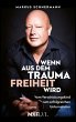 Wenn aus dem Trauma Freiheit wird - Bild 1