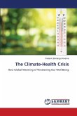 The Climate-Health Crisis The Climate-Health Crisis