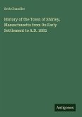 History of the Town of Shirley, Massachusetts from Its Early Settlement to A.D. 1882