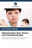 Diplomarbeit über Stress und Situationsangst Diplomarbeit über Stress und Situationsangst