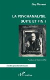 La psychanalyse, suite et fin ?
