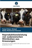Reproduktionsleistung von sudanesischen Milchkühen aus Kreuzungen Reproduktionsleistung von sudanesischen Milchkühen aus Kreuzungen
