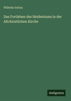 Cover Das Fortleben des Heidentums in der Altchristlichen Kirche
