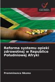 Reforma systemu opieki zdrowotnej w Republice Po¿udniowej Afryki Reforma systemu opieki zdrowotnej w Republice Po¿udniowej Afryki