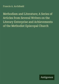 Cover Methodism and Literature; A Series of Articles from Several Writers on the Literary Enterprise and Achievements of the Methodist Episcopal Church