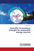Scientific innovations brought to renewable energy sources Scientific innovations brought to renewable energy sources