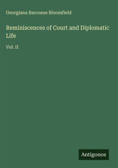 Reminiscences of Court and Diplomatic Life - Bloomfield, Georgiana Baroness