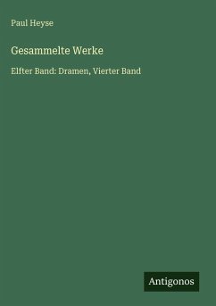 Gesammelte Werke - Heyse, Paul Gesammelte Werke - Heyse, Paul