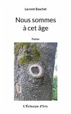 Nous sommes à cet âge Nous sommes à cet âge